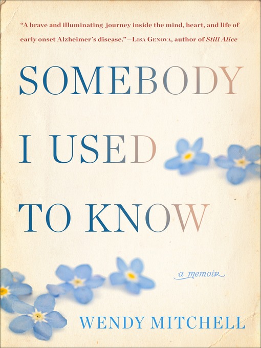 Title details for Somebody I Used to Know by Wendy Mitchell - Available